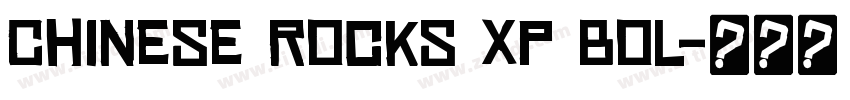 Chinese Rocks Xp Bol字体转换